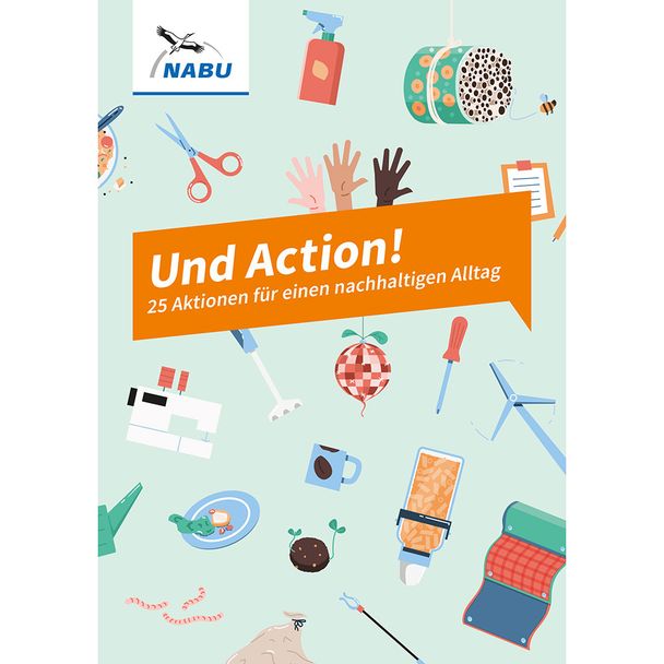 Und Action! - 25 Aktionen für einen nachhaltigen Alltag